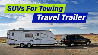 The BEST SUVs for Towing a Travel Trailer