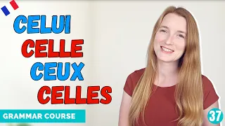 French Demonstrative Pronouns - Celui Celle Ceux Celles // French Grammar Lesson 37 🇫🇷
