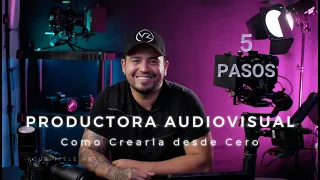 COMO CREAR UNA PRODUCTORA AUDIOVISUAL DESDE CERO en 5 PASOS.