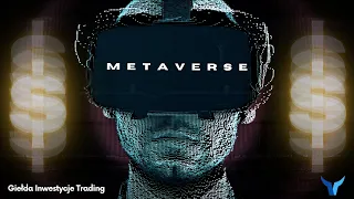 Metaverse - oto najlepsze okazje do inwestycji