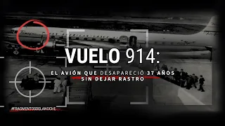 El enigma del vuelo 914 | Fragmentos de la Noche