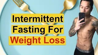 How To ACTUALLY Do Intermittent Fasting Properly For Weight Loss