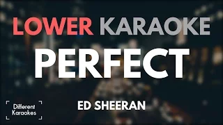 Ed Sheeran - Perfect (LOWER Key Karaoke)