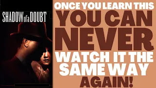 Once you see this YOU CAN NEVER WATCH "Shadow of a Doubt" the same way again!