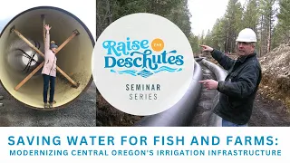 Saving Water for Fish and Farms: Modernizing Central Oregon's Irrigation Infrastructure