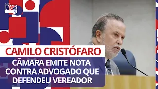 Câmara emite nota repúdio contra advogado que defendeu vereador Camilo Cristófaro