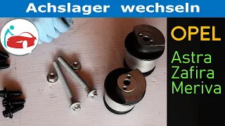 Achslager der Hinterachse beim Opel Astra H wechseln (Meriva, Zafira), Silentlager, Dämpfungsbuchsen