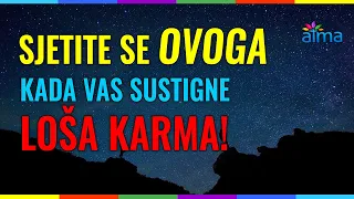 SJETITE SE OVOGA KADA VAS SUSTIGNE "LOŠA" KARMA! / ATMA