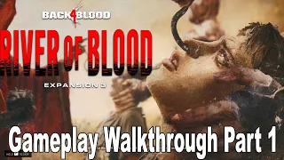 Back 4 Blood River of Blood Gameplay Walkthrough Part 1 [4K]