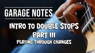 Intro to Double Stops Part III: Playing Through Changes