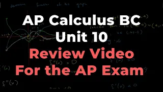 AP Calculus BC Unit 10 (Review for AP Exam)