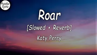 Katy Perry - Roar [Slowed + Reverb] (Lyrics Video)