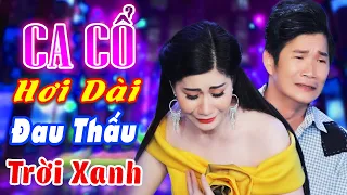 Khóc Sấp Mặt CA CỔ HIỆN ĐẠI MỚI NHẤT🔥Mai Phương Thảo, Cổ Thạch Xuyên Ca Cổ Hơi Dài Ngoằng🔥Ca Cổ Hay