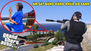 GTA 5 Sát Thủ Thời Vụ Ám Sát Băng Đảng KHỨA ÁO XANH Nổi Tiếng Nhất Trong Thành Phố Có Nhiều Tội Phạm