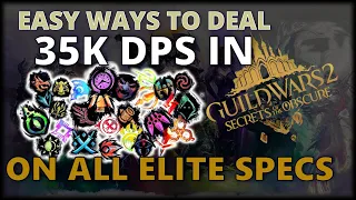 27 Easy Builds To Reach 35k DPS On All Classes in Guild Wars 2 - SotO Edition