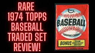 RARE 1974 TOPPS BASEBALL COMPLETE TRADED SET REVIEW!