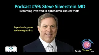 CataractCoach™ 2197: Podcast 59: Steve Silverstein MD