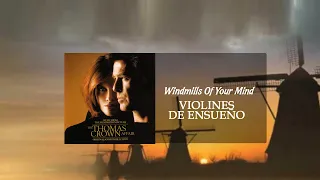 Windmills Of Your Mind - Beautiful Melodies - VIOLINES DE ENSUEÑO