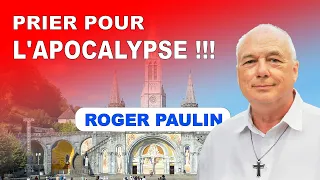 PRIER POUR L'APOCALYPSE ?? Révélation et victoire de l'Amour - Roger PAULIN