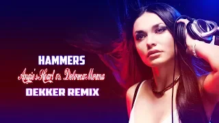 Hammers   Angie's Heart vs  Девочка Мечта ĐƎ₭₭EɌ REMIX