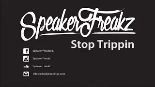 Griz - Stop Trippin' (SpeakerFreakz rmx)