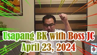 Usapang BK with Boss JC: April 23, 2024