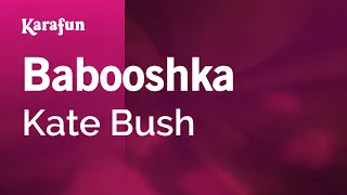 Babooshka - Kate Bush | Karaoke Version | KaraFun