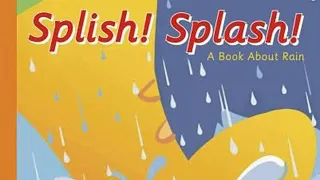 Splish Splash, A Book About Rain Read Aloud