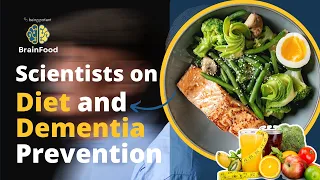Brain Food | Scientists on Diet and Dementia Prevention
