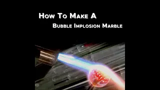 How To Make A Bubble Implosion Marble