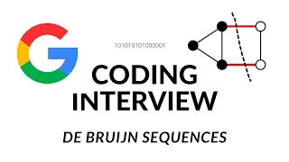 de Bruijn Sequence (Graph Theory) - GOOGLE INTERVIEW QUESTION