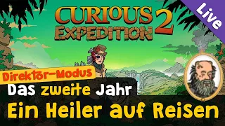 Ein Heiler auf Reisen ✦ 1891 ✦ Direktor-Modus ✦ Let's Play Curious Expedition 2 (Livestream-Aufzg.)