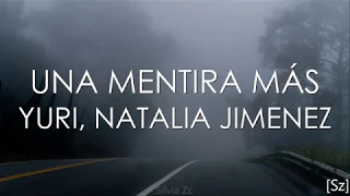 Yuri, Natalia Jimenez - Una Mentira Más (Letra)