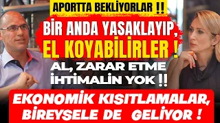 Yasaklayıp, EL KOYABİLİRLER‼️ Al, Zarar İhtimalin Yok! Ekonomik Kısıtlamalar, Bireysele de Geliyor‼️