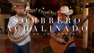 Sombrero Achalinado  - Los De La Huerta (En Vivo 2023)