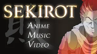 SEKIROT AMV (Extended Opening Song)