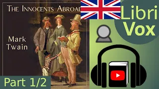 The Innocents Abroad by Mark TWAIN read by John Greenman Part 1/2 | Full Audio Book