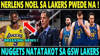 JUST IN! NERLENS NOEL SA LAKERS PWEDE NA | NUGGETS NATATAKOT sa LAKERS GSW