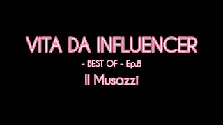 Vita Da Influencer - BEST OF Ep.8