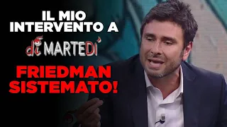 Il mio intervento a Dimartedì contro tutti. Friedman "sistemato", avanti un altro!