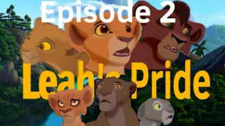 Leah’s Pride Episode 2 (Lion king AU) |READ DESCRIPTION|