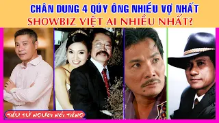 Chân Dung 4 Quý Ông Nhiều Vợ Nhất Showbiz Việt: Công Lý 3 Đời Vợ, Có Người Còn Hơn