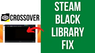 Black Library view fix/workaround for Steam CrossOver on Mac