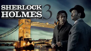 Sherlock Holmes 3 Delayed Again! Here’s Everything We Know