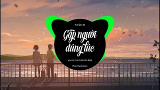 Đúng Lúc Gặp Người Remix (Lời Việt) - Bản Mix Cực Hay Của Phạm Thành Hot Tik Tok