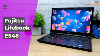 Огляд 💻 Fujitsu Lifebook E548 - Бізнес ноутбук на Intel