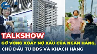 Talkshow: Vòng xoáy nợ xấu trên thị trường Bất động sản: Quả bom khó tháo gỡ ! | CafeLand