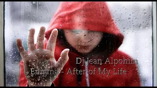 Enigma - After of My Life ( Mix  Dj Jean Alpohim )