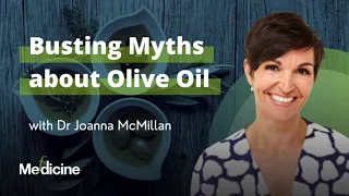 Busting Myths about Olive Oil with Dr Joanna McMillan
