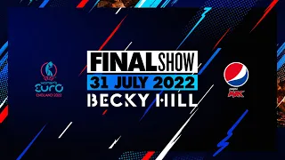 Becky Hill x 2022 UEFA Women’s EURO Final Show presented by PepsiMAX